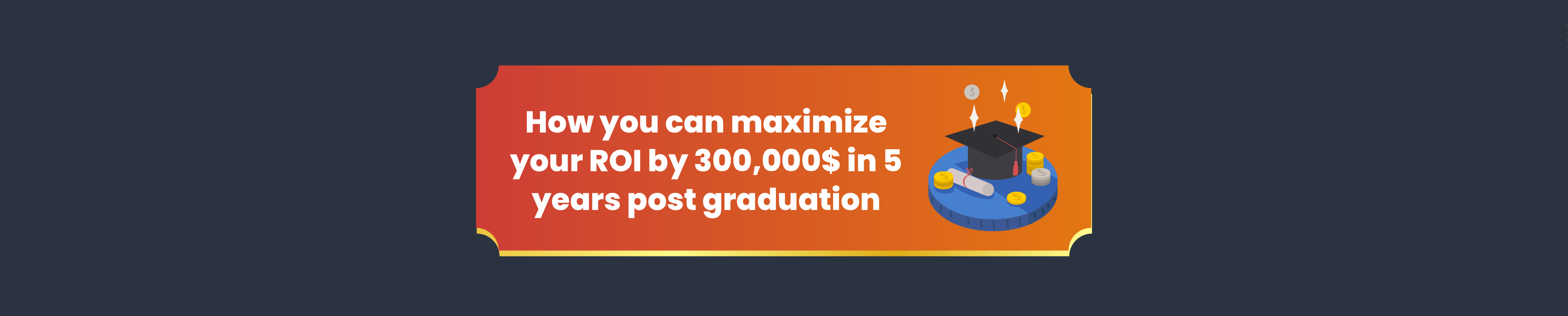 Maximize Your ROI by $300,000 in 5 Years Post-Graduation